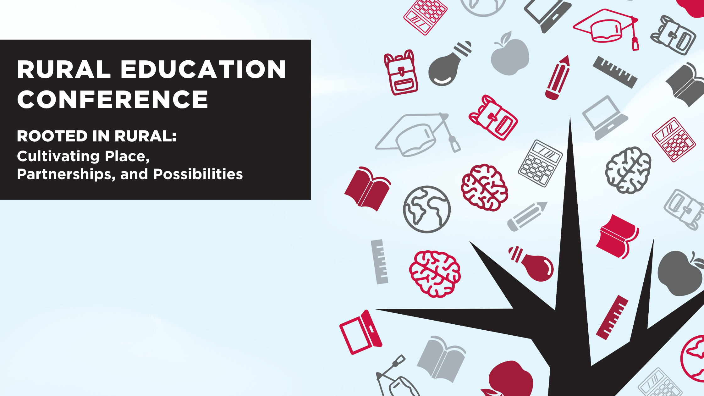 Rural Education Conference Theme: Rooted in Rural: Cultivating Place, Partnerships and Possibilities